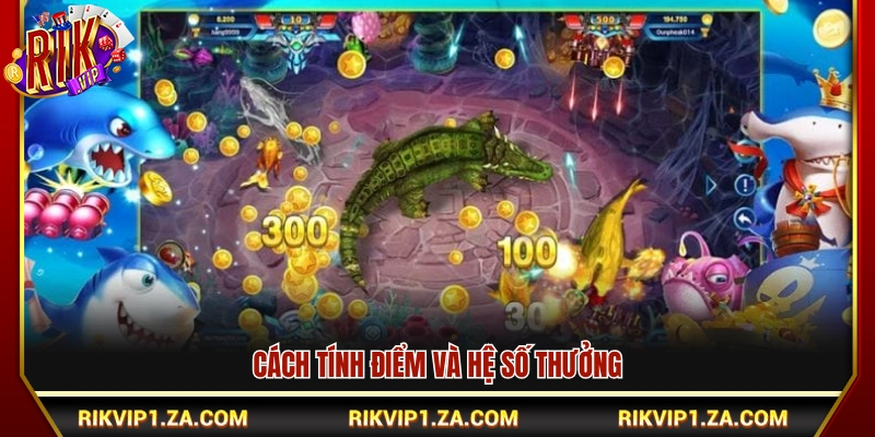 Bắn Cá Rùa Xanh Rikvip – Săn Boss Lớn Nhận Thưởng Cao 3 Quy tắc tính điểm và tỷ lệ trả thưởng